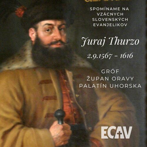 Spomíname na vzácnych evanjelikov: Juraj Thurzo