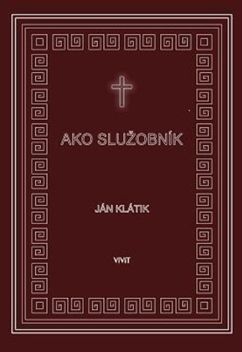Ján Klátik: Ako služobník
