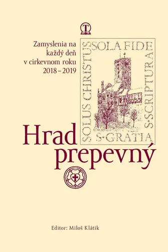 Hrad prepevný. Zamyslenia na každý deň v cirkevnom roku 2018 − 2019 