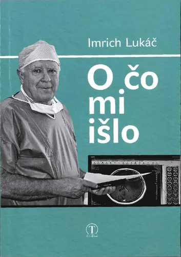 Imrich Lukáč – O čo mi išlo