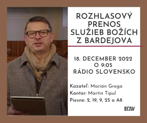 Rozhlasový prenos Služieb Božích z Bardejova- 18.12.2022