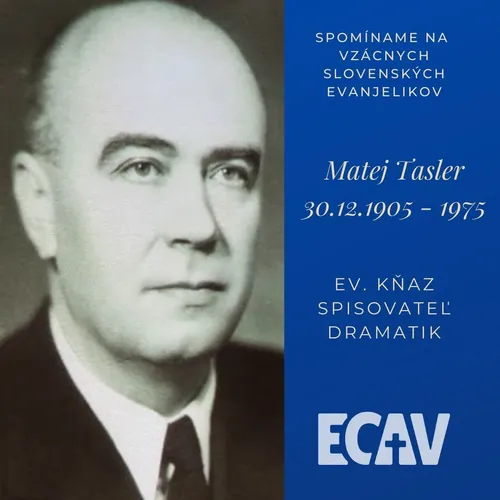 Spomíname na vzácnych evanjelikov: Matej Tasler