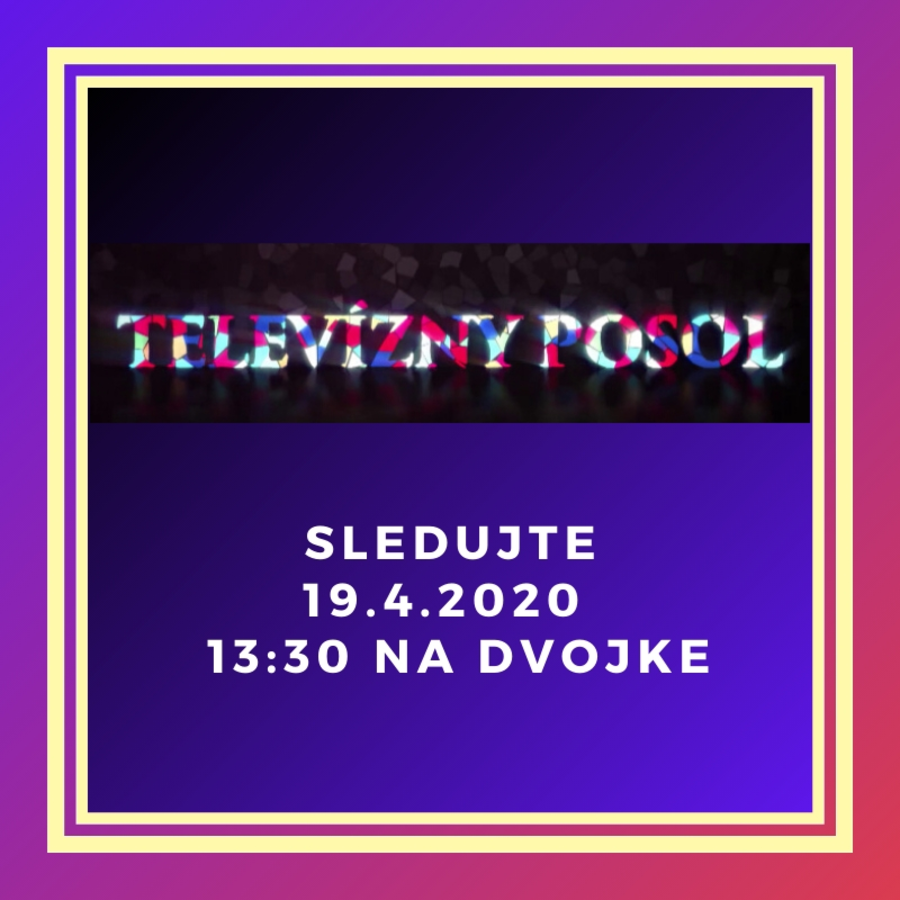 Televízny posol, 19.4.2020 o 13:30