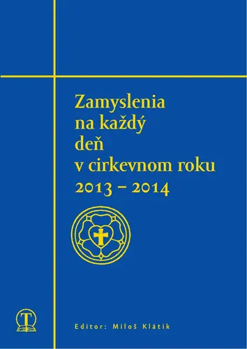 ZAMYSLENIA NA KAŽDÝ DEŇ v cirkevnom roku 2013 – 2014