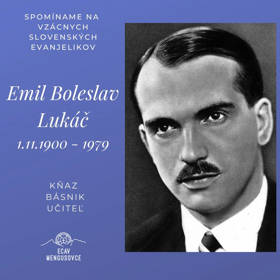 Spomíname na vzácnych evanjelikov: Emil Boleslav Lukáč