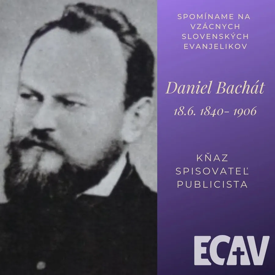 Spomíname na vzácnych evanjelikov: Daniel Bachát
